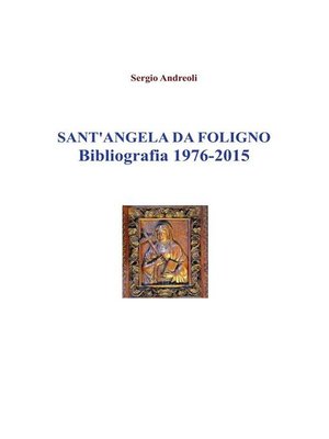 cover image of Sant'Angela da Foligno--Bibliografia 1976--2015